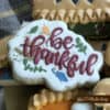 BE THANKFUL COOKIE CUTTER