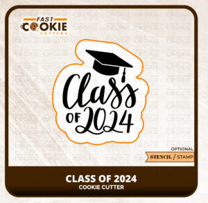 Class of 2024 Cookie Cutter Stencil or Stamp